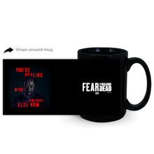 Load image into Gallery viewer, Fear The Walking Dead Season 6 Morgan Quote Black Mug

