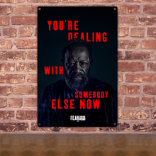 Load image into Gallery viewer, Fear The Walking Dead Season 6 Morgan Quote Metal Sign
